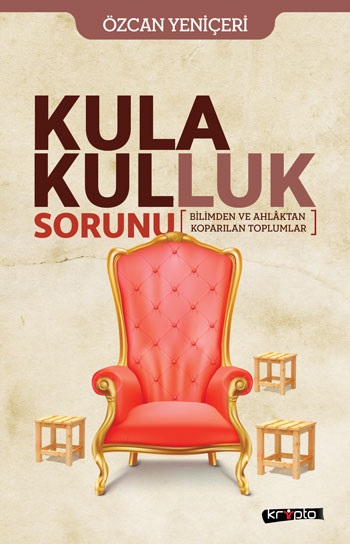 kula-kulluk-sorunu-bilimden-ve-ahlaktan-kopa-rilan-toplumlar