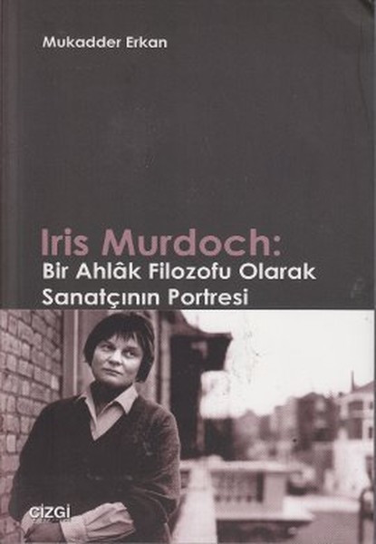 iris-murdoch-bir-ahlak-filozofu-olarak-sanatcinin-portresi