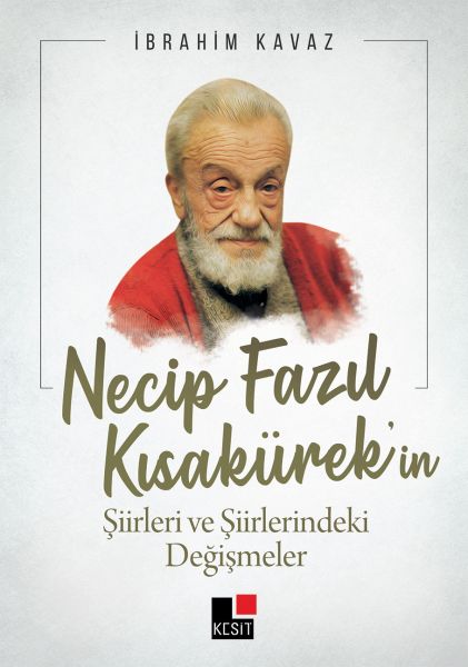 necip-fazil-kisakurekin-siirleri-ve-siirlerindeki-degismeler