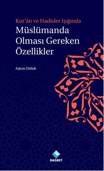 kur-an-ve-hadisler-isiginda-muslumanda-olmasi-gereken-ozellikler