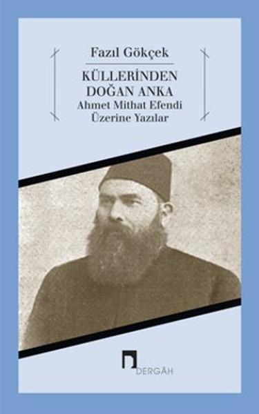 kullerinden-dogan-anka-ahmet-mithat-efendi-uzerine-yazilar