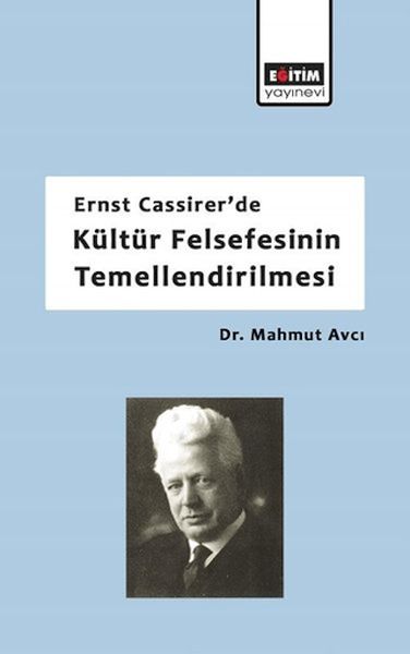 ernst-cassirerde-kultur-felsefesinin-temellendirilmesi