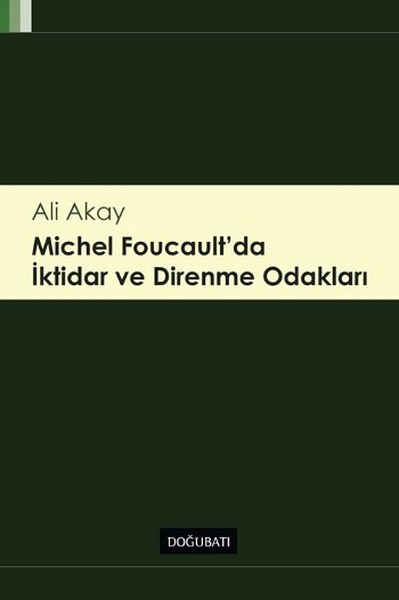 michel-foucault-da-iktidar-ve-direnme-odaklari