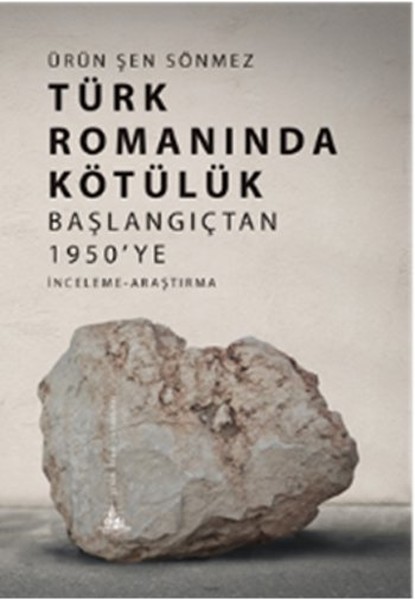 turk-romaninda-kotuluk-baslangictan-1950-ye