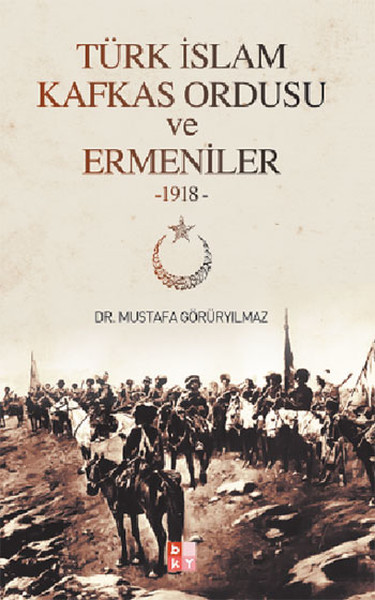 turk-islam-kafkas-ordusu-ve-ermeniler-1918