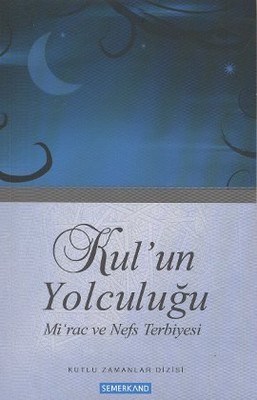 kul-un-yolculugu-mirac-ve-nefs-terbiyesi