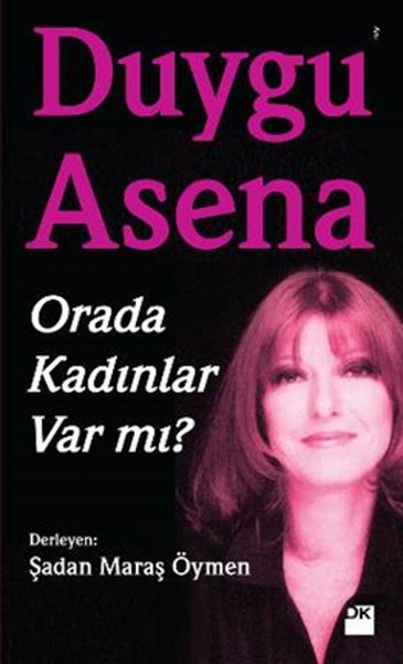 duygu-asena-orada-kadinlar-var-mi