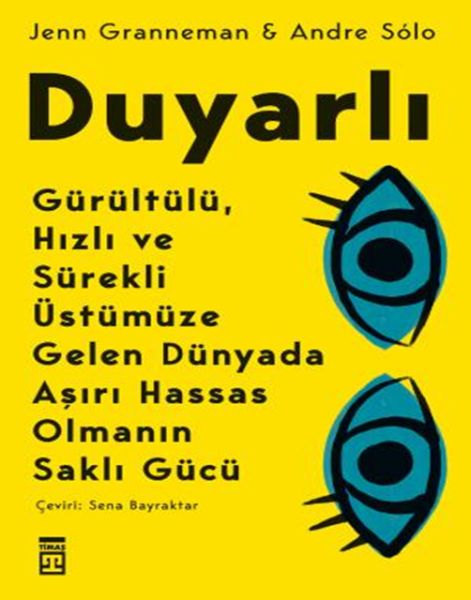 duyarli-gurultulu-hizli-ve-surekli-ustumuze-gelen-dunyada-asiri-hassas-olmanin-sakli-gucu