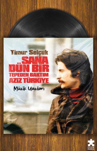 sana-dun-bir-tepeden-baktim-aziz-turkiye-muzik-yazilari