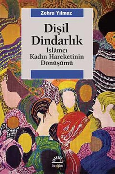 disil-dindarlik-islamci-kadin-hareketinin-donusumu