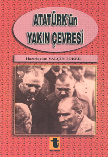 ataturk-un-yakin-cevresi