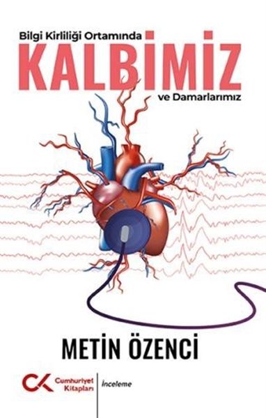 bilgi-kirliligi-ortaminda-kalbimiz-ve-damarlarimiz