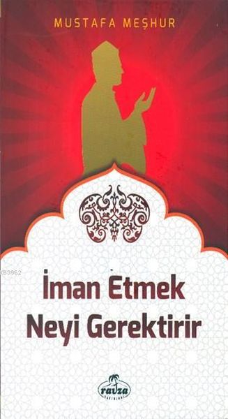 iman-etmek-neyi-gerektirir