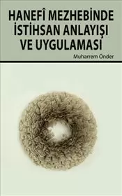 hanefi-mezhebinde-istihsan-anlayisi-ve-uygulamasi