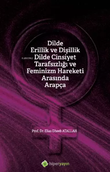 dilde-erillik-ve-disillik-dilde-cinsiyet-tarafsizligi-ve-feminizm-hareketi-arasinda-arapca