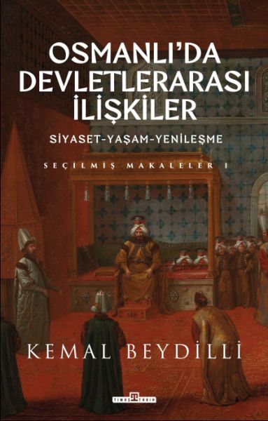 osmanli-da-devletlerarasi-iliskiler-siyaset-yasam-yenilesme