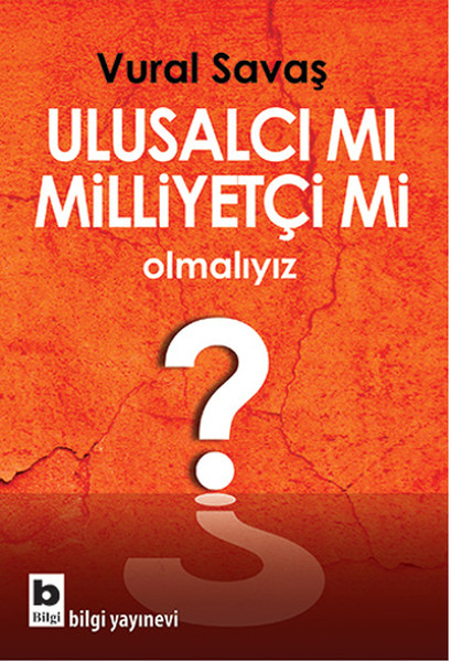 ulusalci-mi-milliyetci-mi-olmaliyiz