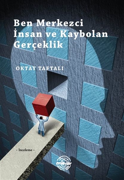 ben-merkezci-insan-ve-kaybolan-gerceklik