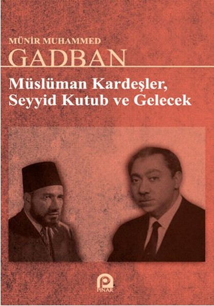 musluman-kardesler-seyyid-kutub-ve-gelecek