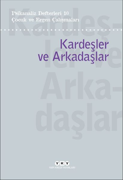 psikanaliz-defterleri-10-cocuk-ve-ergen-calismalari-kardesler-ve-arkadaslar