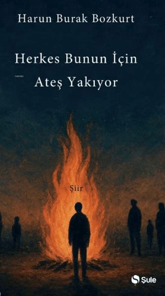 herkes-bunun-icin-ates-yakiyor