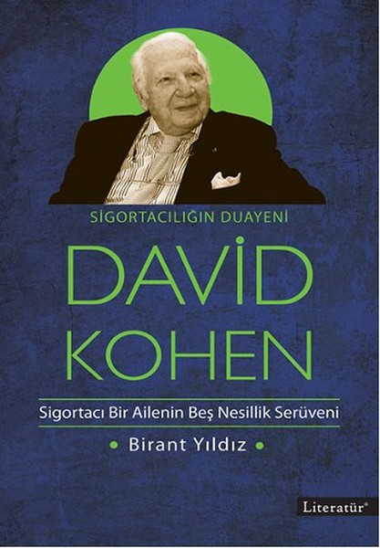 sigortaciligin-duayeni-david-kohen-sigortaci-bir-ailenin-bes-nesillik-seruveni