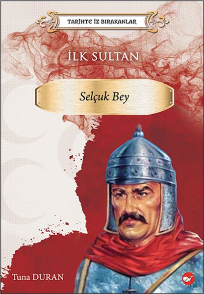 tarihte-iz-birakanlar-ilk-sultan-selcuk-bey