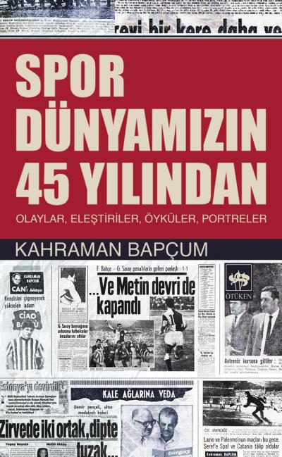 spor-dunyamizin-45-yilindan-olaylar-elestiriler-oykuler-portreler