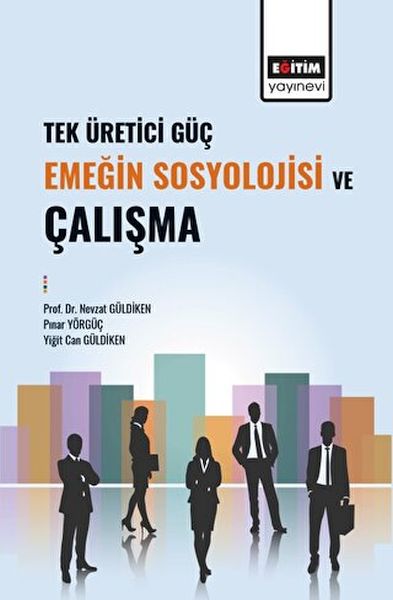 tek-uretici-guc-emegin-sosyolojisi-ve-calisma