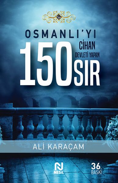 osmanli-yi-cihan-devleti-yapan-150-sis