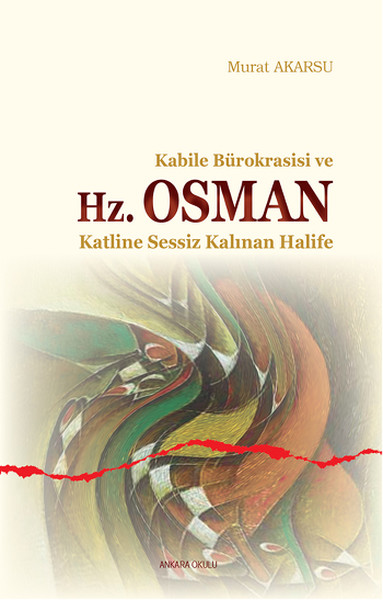 kabile-burokrasisi-ve-hz-osman-katline-sessiz-kalinan-halife