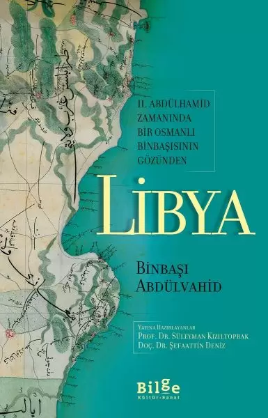 libya-ii-abdulhamid-zamaninda-bir-osmanli-binbasisinin-gozunden