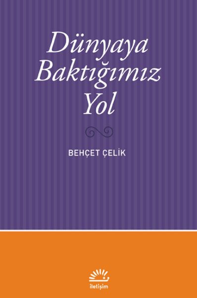 dunyaya-baktigimiz-yol