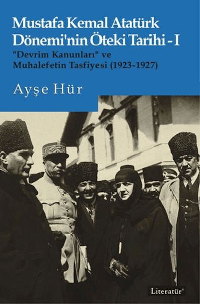 mustafa-kemal-ataturk-donemi-nin-oteki-tarihi-1