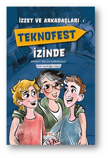 izzet-ve-arkadaslari-teknofest-izinde