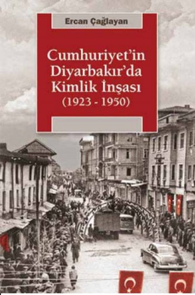 cumhuriyet-in-diyarbakir-da-kimlik-insasi-1923-1950