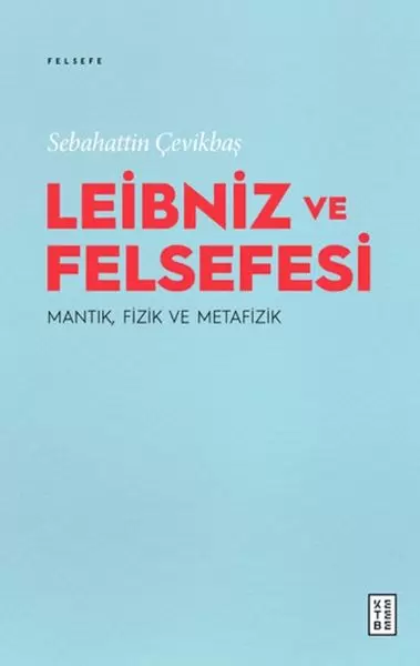 leibniz-ve-felsefesi-mantik-fizik-ve-metafizik