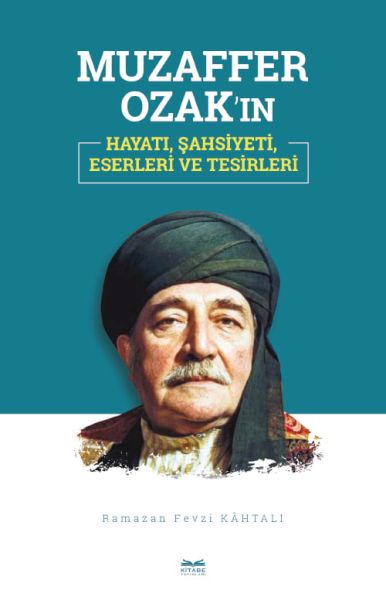 muzaffer-ozak-in-hayati-sahsiyeti-eserleri-ve-tesirleri