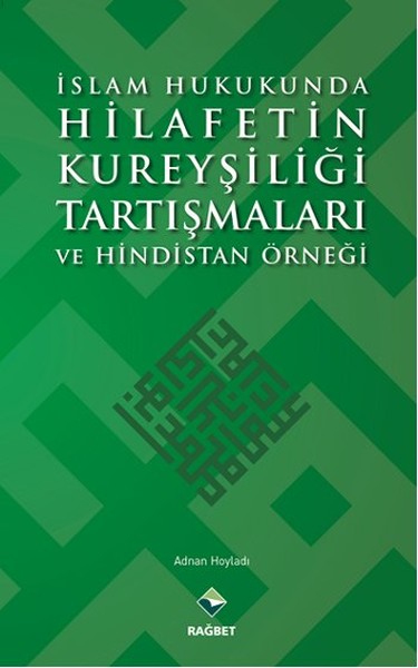 islam-hukukunda-hilafetin-kureysiligi-tartismalari-ve-hindistan-ornegi