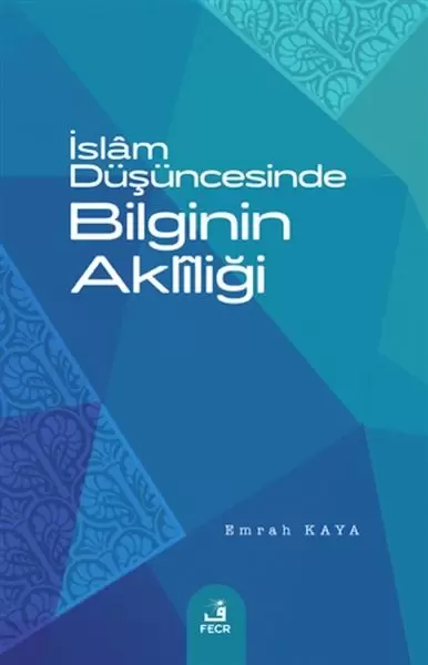 islam-dusuncesinde-bilginin-akliligi-223159