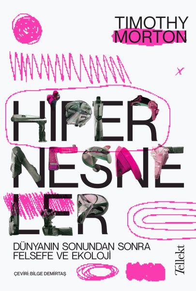 hipernesneler-dunyanin-sonundan-sonra-felsefe-ve-ekoloji