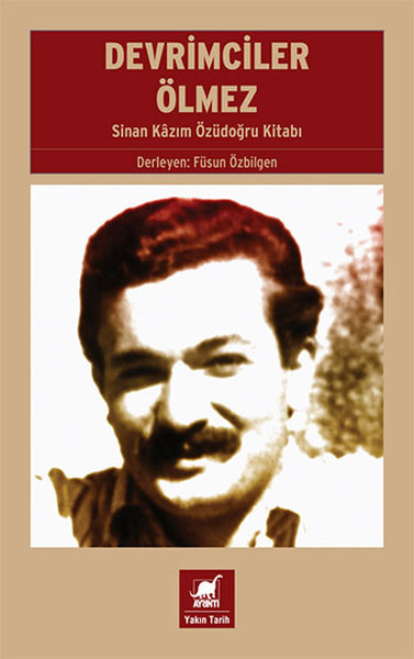 devrimciler-olmez-sinan-kazim-ozudogru-kitabi