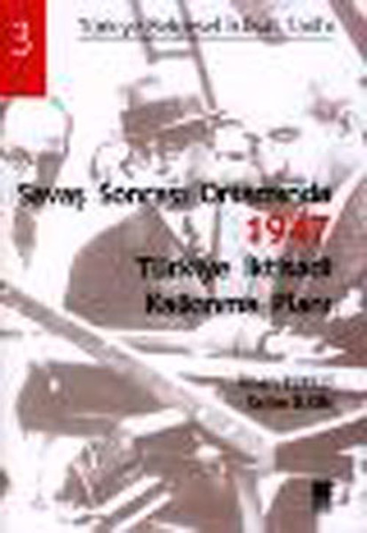 savas-sonrasi-ortaminda-1947-turkiye-iktisadi-kalkinma-plani