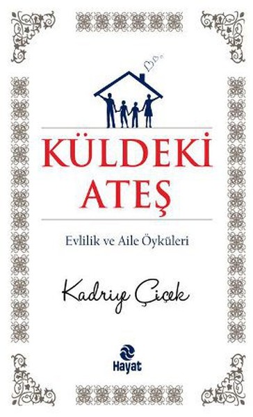 kuldeki-ates-evlilik-ve-aile-oykuleri