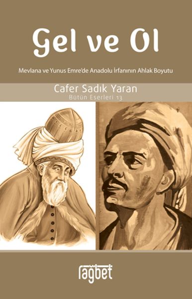 gel-ve-ol-mevlana-ve-yunus-emre-de-anadolu-irfaninin-ahlaki-boyutu