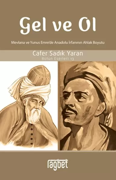 gel-ve-ol-mevlana-ve-yunus-emre-de-anadolu-irfaninin-ahlaki-boyutu