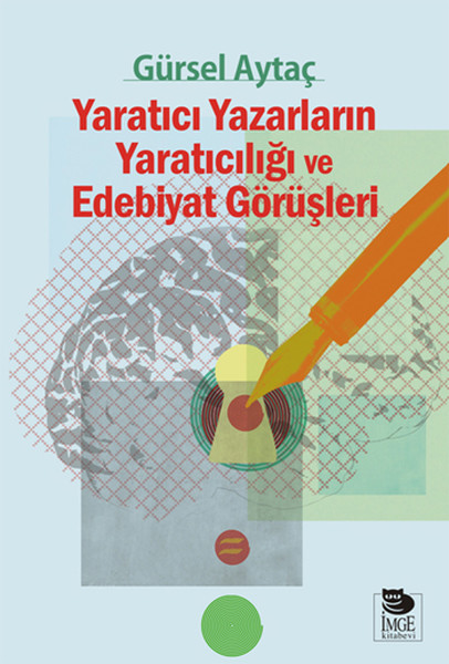 yaratici-yazarlarin-yaraticiligi-ve-edebiyat-gorusleri