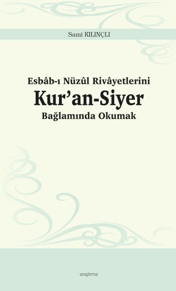 esbab-i-nuzul-rivayetlerini-kur-an-siyer-baglaminda-okumak