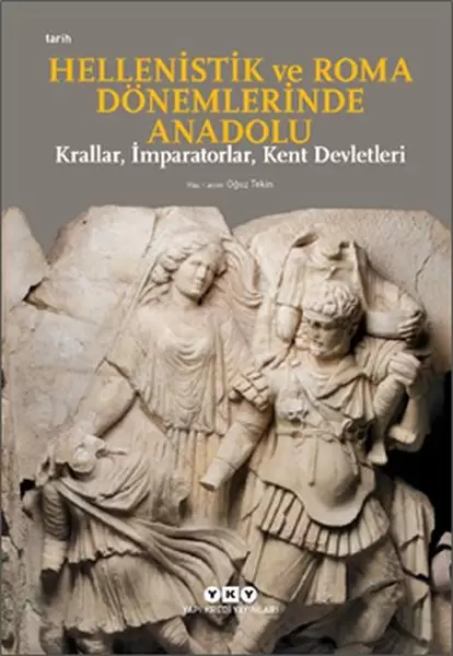 hellenistik-ve-roma-donemlerinde-anadolu-krallar-imparatorlar-kent-devletleri-kucuk-boy