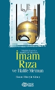 imam-riza-ve-halife-me-mun-veliahtlik-meselesi-ve-imam-halife-mucadelesi